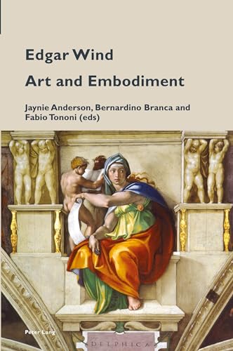 Edgar Wind: Art and Embodiment (Cultural Memories, Band 20)