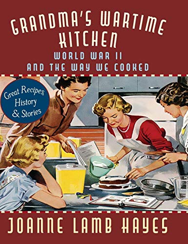 Grandma's Wartime Kitchen: World War II and the Way We Cooked von Echo Point Books & Media