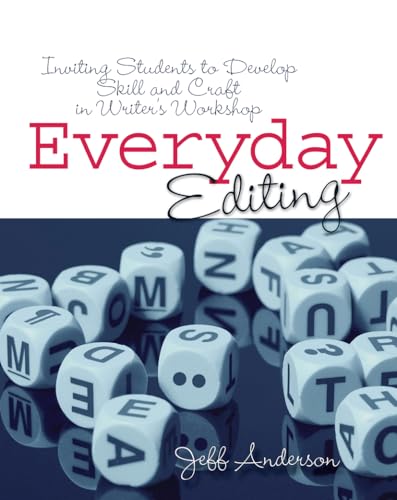 Everyday Editing: Inviting Students to Develop Skill and Craft in Writer's Workshop