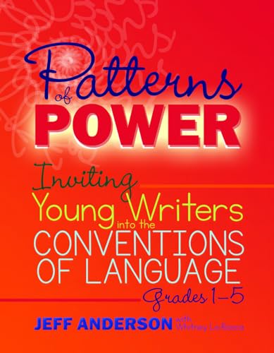 Patterns of Power: Inviting Young Writers into the Conventions of Language, Grades 1-5 (Pathways of Politics) von Stenhouse Publishers
