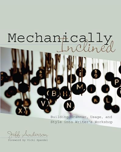 Mechanically Inclined: Building Grammar, Usage, And Style into Writer's Workshop