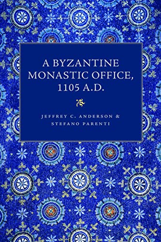 A Byzantine Monastic Office, 1105 A.d.