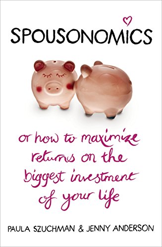 Spousonomics: Or how to maximise returns on the biggest investment of your life