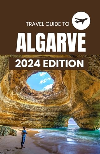 Algarve Portugal Travel Guide: Explore Each Town From Lagos to Praia de Luz. Perfect Travel Guide to Exploring Algarve: Outdoor activities, Hidden ... All at Your Fingertips (Travel Guides) von Independently published
