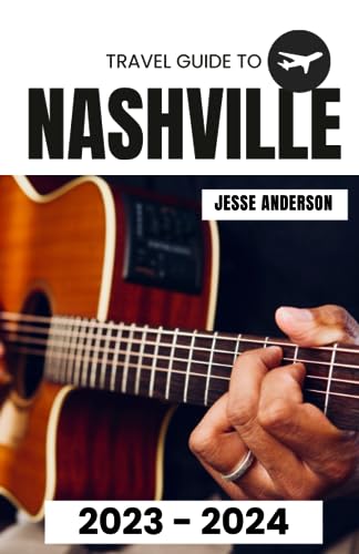 Nashville Travel Guide; Visit The Music City, From The Honky-tonks of Broadway to the Museums of the Gulch. 2023 - 2024 Edition: Music, Food, Hikes & Activities. Nashville has all to offer! von Independently published