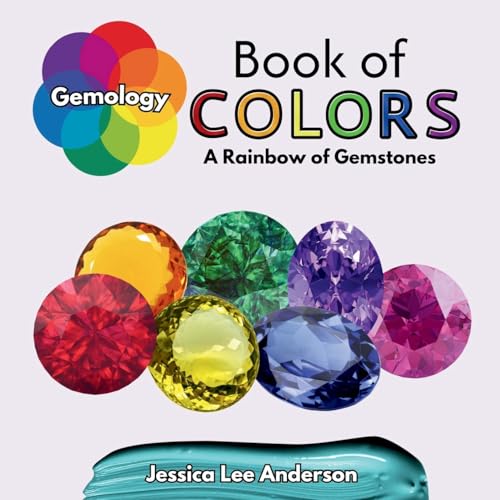 Gemology Book of Colors: A Rainbow of Gemstones (Nature's Kaleidoscope of Colors) von AO Press