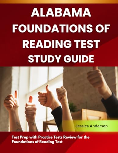 Alabama Foundations of Reading Test Study Guide: Test Prep with Practice Questions for the Foundations of Reading Test von Independently published
