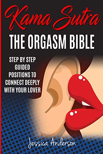 Kama Sutra: Step By Step Guided Positions To Connect Deeply With Your Lover (Sex Potions, Band 3) von Independently Published