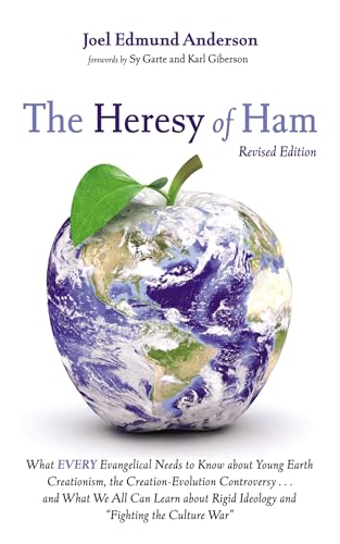 The Heresy of Ham, Revised Edition: What Every Evangelical Needs to Know about Young Earth Creationism, the Creation-Evolution Controversy . . . and ... Rigid Ideology and "Fighting the Culture War" von Resource Publications