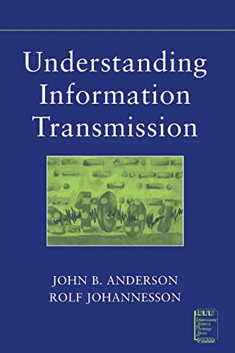 Understanding Information Transmission (IEEE Press Understanding Science & Technology)