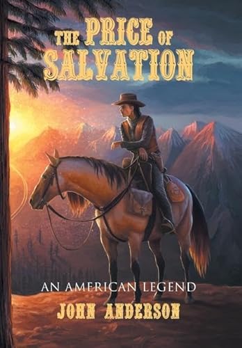 The Price of Salvation: An American Legend von Covenant Books