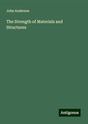 The Strength of Materials and Structures von Antigonos Verlag