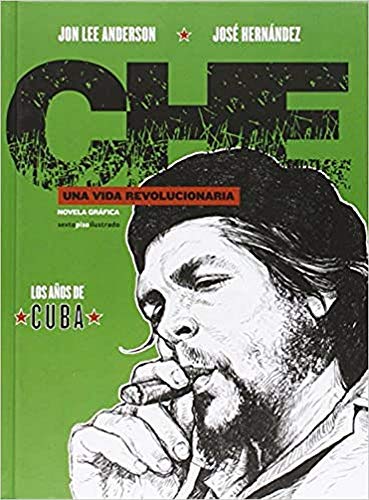 Che, Una vida revolucionaria : los años de Cuba (Che. Una vida revolucionaria (Cofre 3 vol.))