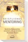 Geistliches Mentoring: Geistliche Patenschaften entwickeln, die persönliches Wachstum fördern von Gerth Medien