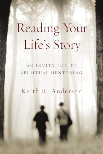 Reading Your Life's Story: An Invitation to Spiritual Mentoring von IVP Formatio