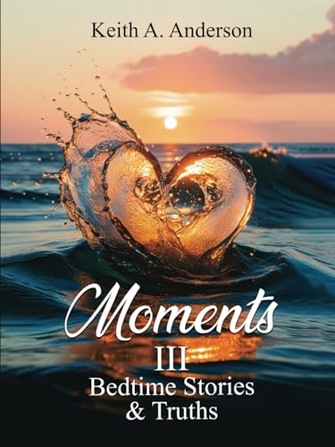 Moments III Bedtime Stories & Truths von Independently published