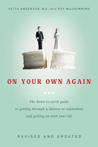 On Your Own Again: The Down-To-Earth Guide to Getting Through a Divorce or Separation and Getting on with Your Life