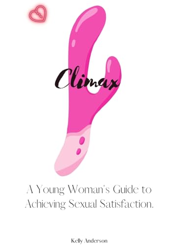 Climax: A Woman's Guide to Sexual Satisfaction von Cascade Books