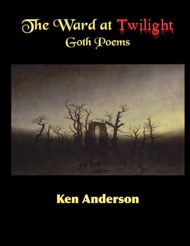 The Ward at Twilight: Goth Poems (Cabin Reading Series, Band 2) von Island of Wak-Wak