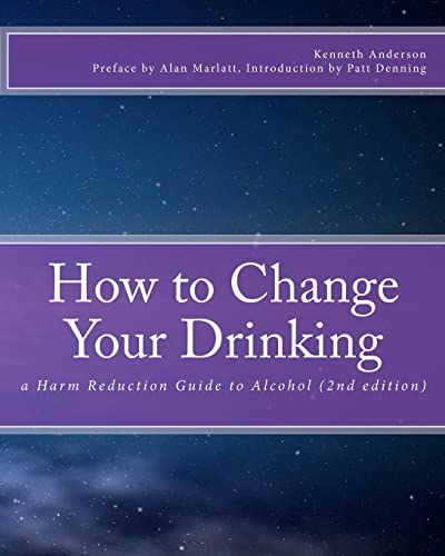 How to Change Your Drinking: a Harm Reduction Guide to Alcohol (2nd edition) von CREATESPACE