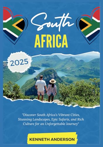 SOUTH AFRICA TRAVEL GUIDE 2025: Discover South Africa’s Vibrant Cities, Stunning Landscapes, Epic Safaris, and Rich Culture for an Unforgettable Journey SOUTH AFRICA TRAVEL GUIDE 2025: Discover South Africa’s Vibrant Cities, Stunning Landscapes, Epic Safaris, and Rich Culture for an Unforgettable Journey von Independently published