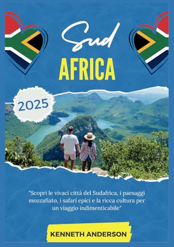 SUD AFRICA GUIDA TURISTICA 2025: Scopri le vivaci città del Sudafrica, i paesaggi mozzafiato, i safari epici e la ricca cultura per un viaggio indimenticabile SUD AFRICA GUIDA TURISTICA 2025: Scopri le vivaci città del Sudafrica, i paesaggi mozzafiato, i safari epici e la ricca cultura per un viaggio indimenticabile von Independently published