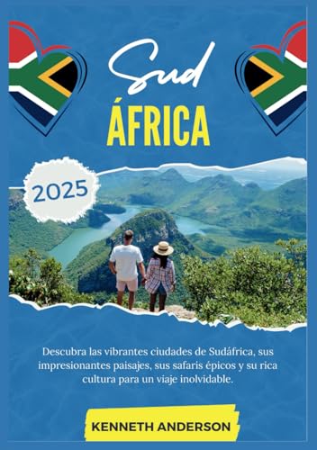 SUDÁFRICA GUÍA DE VIAJE 2025: Descubra las vibrantes ciudades de Sudáfrica, sus impresionantes paisajes, sus épicos safaris y su rica cultura para un viaje inolvidable SUDÁFRICA GUÍA DE VIAJE 2025: Descubra las vibrantes ciudades de Sudáfrica, sus impresionantes paisajes, sus épicos safaris y su rica cultura para un viaje inolvidable von Independently published