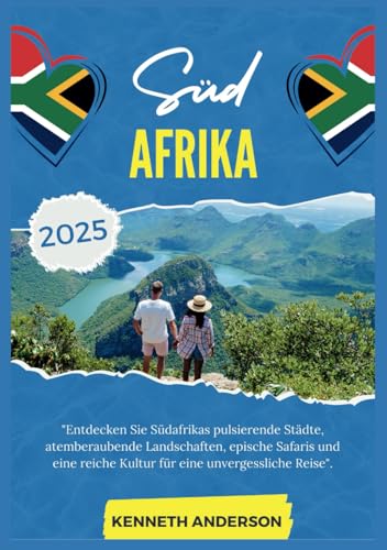 SÜDAFRIKA REISEFÜHRER 2025: Entdecken Sie Südafrikas pulsierende Städte, atemberaubende Landschaften, epische Safaris und eine reiche Kultur für eine unvergessliche Reise SÜDAFRIKA REISEFÜHRER 2025: Entdecken Sie Südafrikas pulsierende Städte, atemberaubende Landschaften, epische Safaris und eine reiche Kultur für eine unvergessliche Reise von Independently published