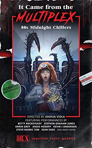 It Came from the Multiplex: 80s Midnight Chillers von Hex Publishers LLC