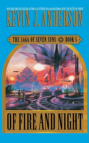 Of Fire and Night: The Saga of Seven Suns, Book 5 (The Saga of Seven Suns, 5, Band 5)