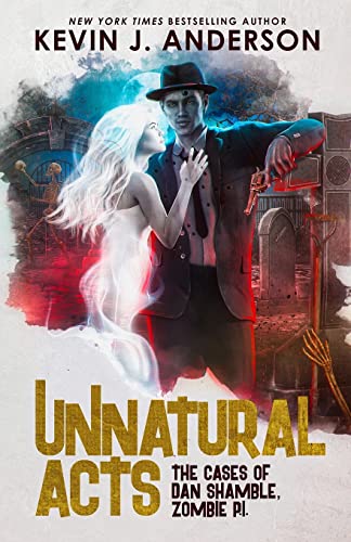Unnatural Acts (Dan Shamble, Zombie P.I., Band 2) von Wordfire Press
