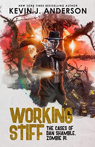 Working Stiff: The Cases of Dan Shamble, Zombie P.I. Working Stiff: The Cases of Dan Shamble, Zombie P.I. von Wordfire Press