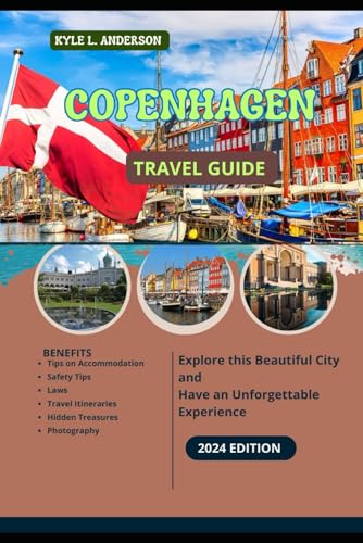 Copenhagen Travel Guide 2024: Ultimate Travel Experience Through Copenhagen Chronicles with In-depth Navigation of Nordic Gems von Independently published