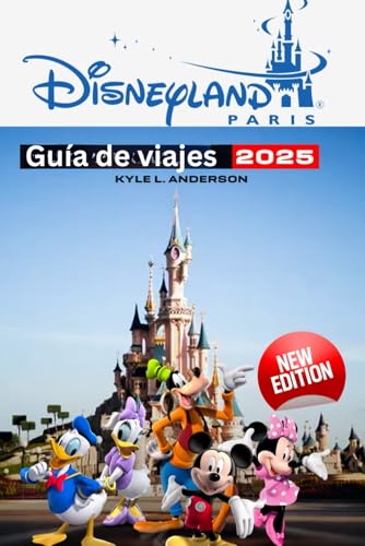 Disneyland París Guía de viaje 2025: Consejos, itinerarios, joyas ocultas e información imprescindible para un viaje inolvidable von Independently published