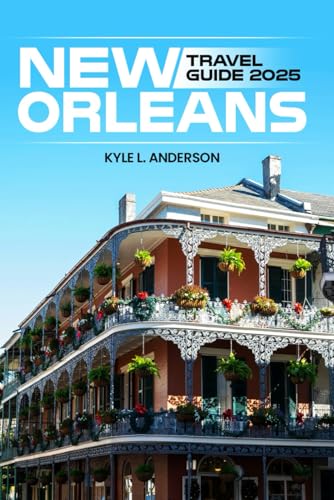 New Orleans Travel Guide 2025: Discover the Soul of the Crescent City at the Jazz and Heritage Festival von Independently published