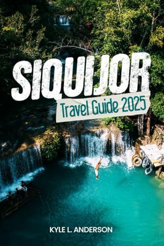 Siquijor Travel Guide 2025: Explore Hidden Beaches, Waterfalls, Cultural Sites, and Island Adventures in the Philippines' Mystic Gem von Independently published
