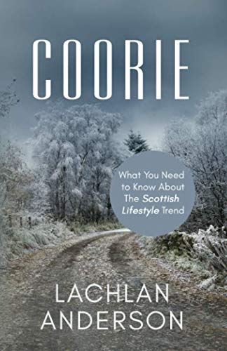 Coorie: What You Need to Know About The Scottish Lifestyle Trend