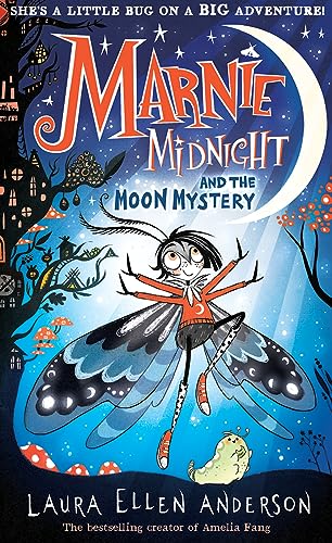 Marnie Midnight and the Moon Mystery: In 2024 explore a magical illustrated new world for children aged 7-9 from the best-selling creator of Amelia Fang!