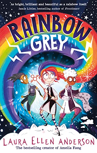 Rainbow Grey: Discover a magical new world for young readers in 2021 from the bestselling author of Amelia Fang! (Rainbow Grey Series)