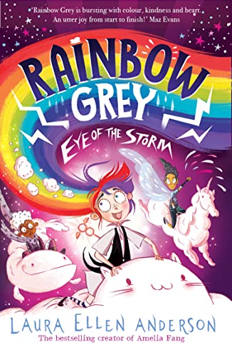 Rainbow Grey: Eye of the Storm: A magical adventure series for young readers in 2022 from the bestselling author of Amelia Fang! (Rainbow Grey Series)