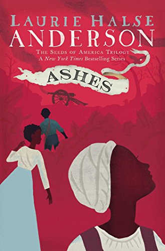 Ashes (The Seeds of America Trilogy, Band 3)
