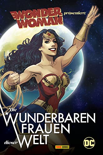 Wonder Woman präsentiert: Die wunderbaren Frauen dieser Welt von Panini Verlags GmbH