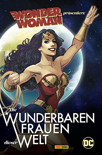 Wonder Woman präsentiert: Die wunderbaren Frauen dieser Welt