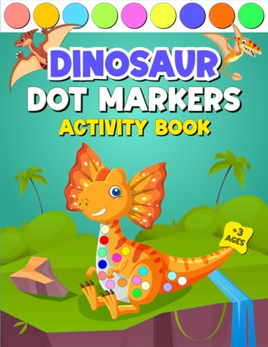 Dinosaur Dot Markers Activity Book for kids: Dot Coloring Book For Kids & Toddlers, Dot Markers Coloring Book (Dinosaur Gifts for Toddlers). von Independently published