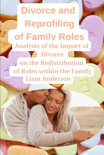 Divorce and Reprofiling of Family Roles von Independently published