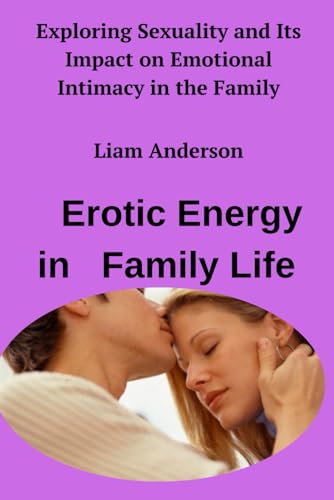 Erotic Energy in Family Life von Independently published