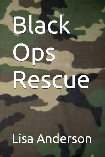 Black Ops Rescue Black Ops Rescue von Independently published