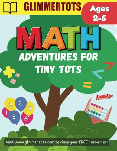 Math Adventures for Tiny Tots: Preschool & Kindergarten Math Workbook - Numbers, Shapes, Counting, Addition, Subtraction, Tracing, Puzzles, Games & ... 2-6) (GlimmerTots Math and Numeracy Books) von Independently published
