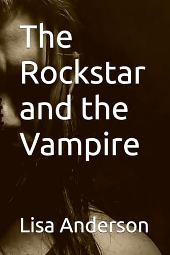 The Rockstar and the Vampire The Rockstar and the Vampire von Independently published