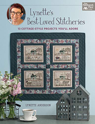 Lynette's Best-Loved Stitcheries: 13 Cottage-Style Projects You'll Adore